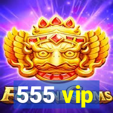 555 vip